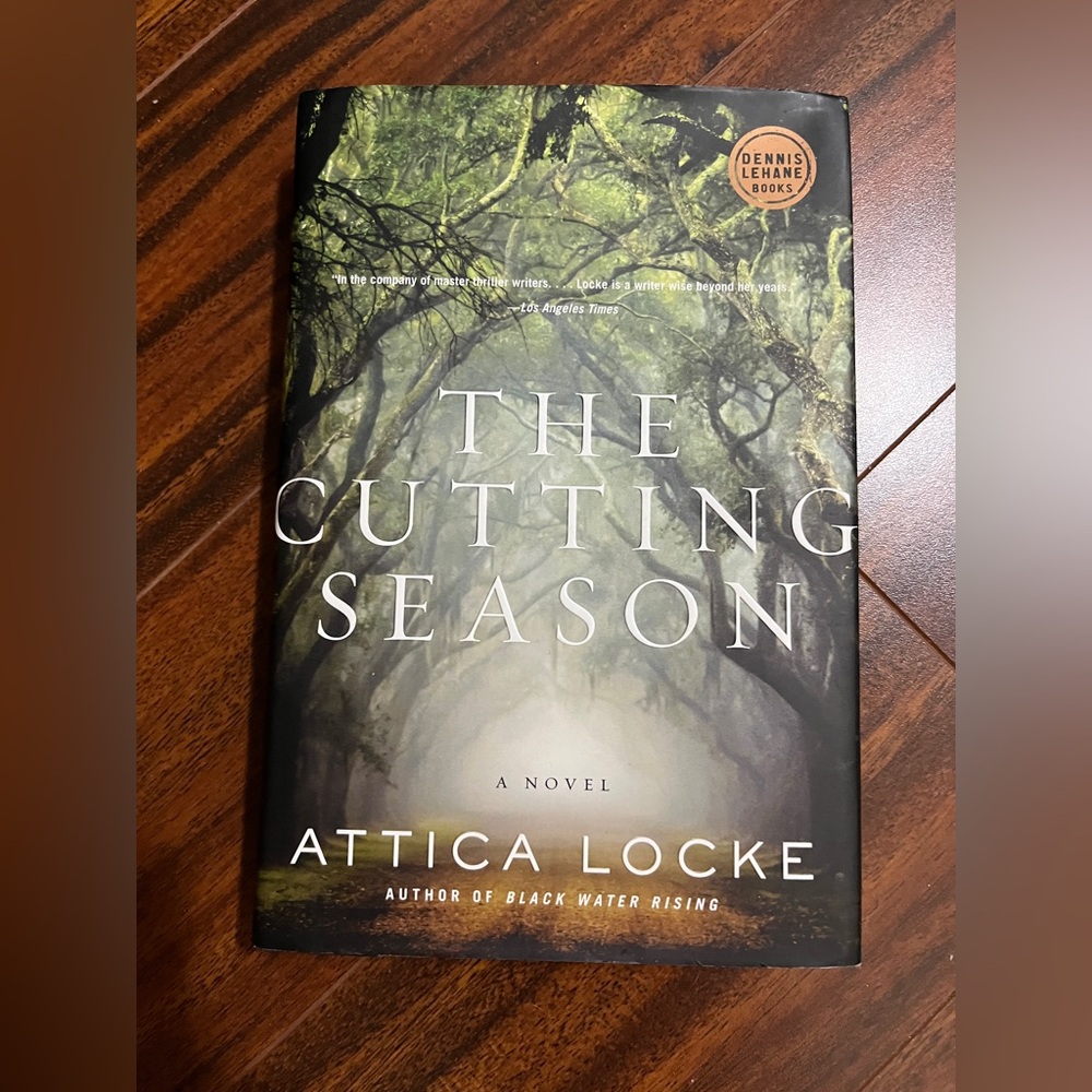 The Cutting Season by Attica Locke - hardcover mystery thriller novel